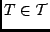 $ T\in{\cal T}$