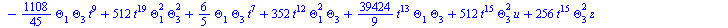 `+`(`-`(`*`(`/`(896, 45), `*`(Theta[6], `*`(Theta[3], `*`(`^`(t, 20)))))), `-`(`*`(`/`(1792, 45), `*`(`^`(Theta[1], 2), `*`(Theta[6], `*`(`^`(t, 19)))))), `-`(`*`(`/`(1792, 45), `*`(Theta[1], `*`(Thet...