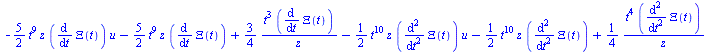 `+`(`-`(`*`(`/`(5, 2), `*`(`^`(t, 9), `*`(z, `*`(diff(Xi(t), t), `*`(u)))))), `-`(`*`(`/`(5, 2), `*`(`^`(t, 9), `*`(z, `*`(diff(Xi(t), t)))))), `/`(`*`(`/`(3, 4), `*`(`^`(t, 3), `*`(diff(Xi(t), t)))),...