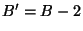 $B'=B-2$