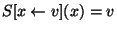 $S[x \leftarrow v](x)= v$