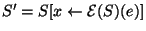 $S'= S[x \leftarrow
\mathcal{E}(S)(e)]$