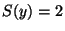 $S(y)=2$