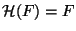 $\mathcal{H}(F)=F$